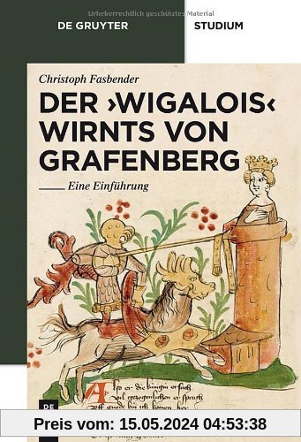 Der 'Wigalois' Wirnts von Grafenberg: Eine Einführung (de Gruyter Studienbuch)